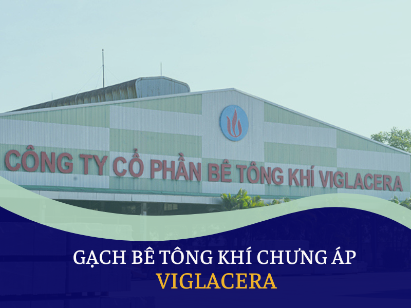 Gạch bê tông khí chưng áp Viglacera – Những thông tin cần biết