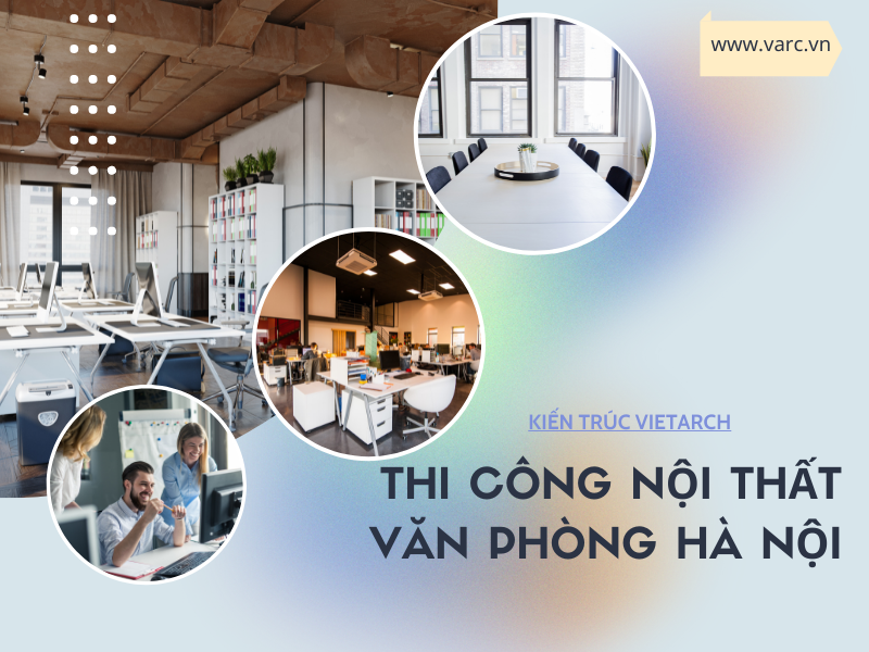 Đâu là đơn vị thi công nội thất văn phòng Hà Nội đẹp và ấn tượng?