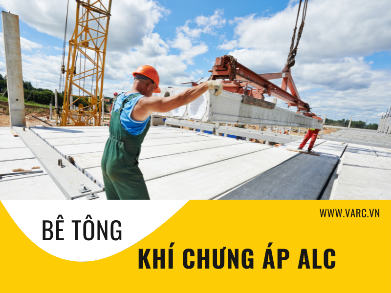 Bê tông khí chưng áp ALC – Những ưu điểm nổi bật