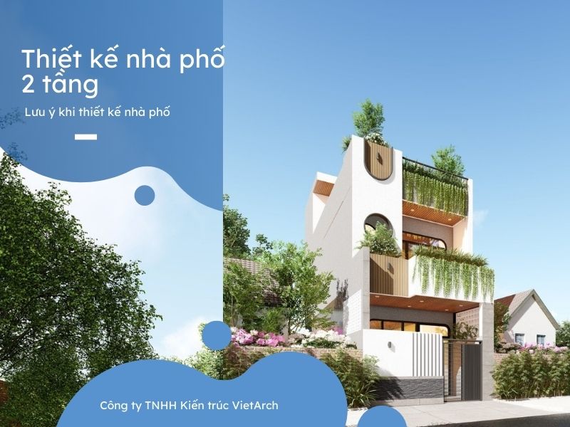 Đặc biệt lưu ý điều này khi thiết kế nhà phố 2 tầng