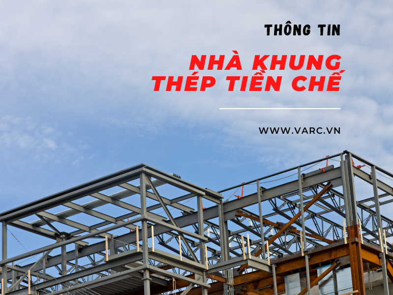 Những thông tin cần biết về nhà khung thép tiền chế