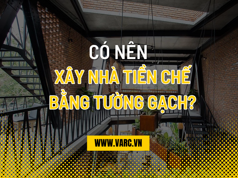 Nhà tiền chế xây tường gạch – Lợi ích và phương pháp thi công