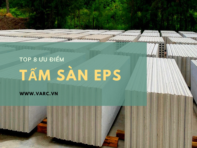 Top 8 đặc tính nổi bật của tấm sàn EPS