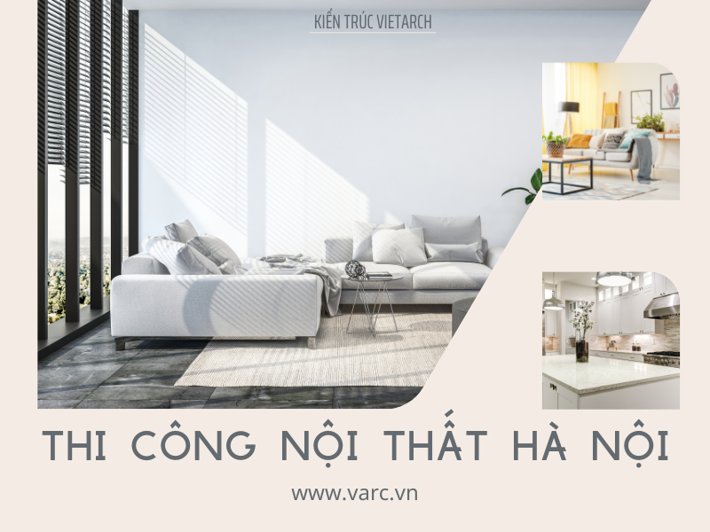 Thi công nội thất Hà Nội – Đơn vị nào thi công uy tín?