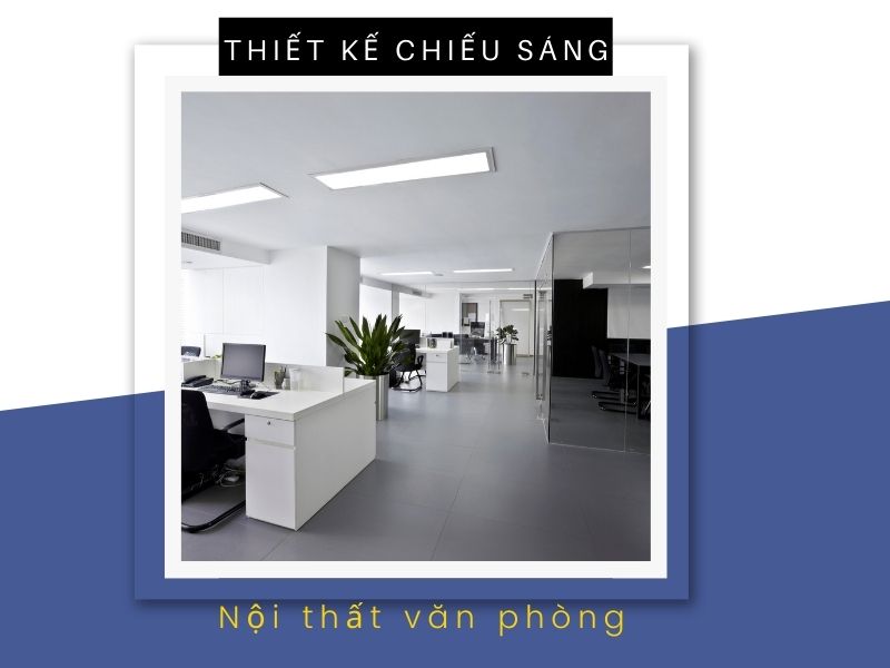 Gợi ý cách thiết kế chiếu sáng trong nội thất văn phòng