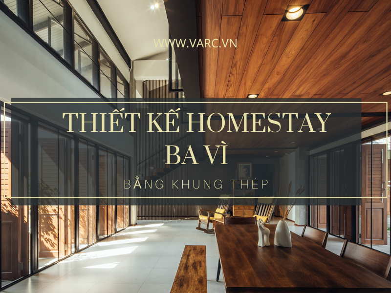 Giải mã xu hướng thiết kế homestay Ba Vì bằng nhà khung thép