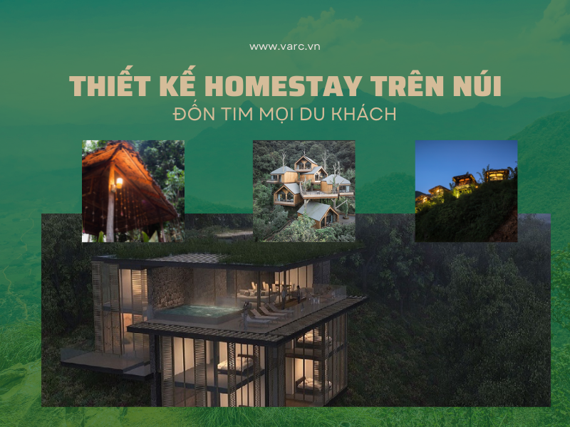 Tại sao những thiết kế homestay trên núi luôn “đốn tim” du khách?