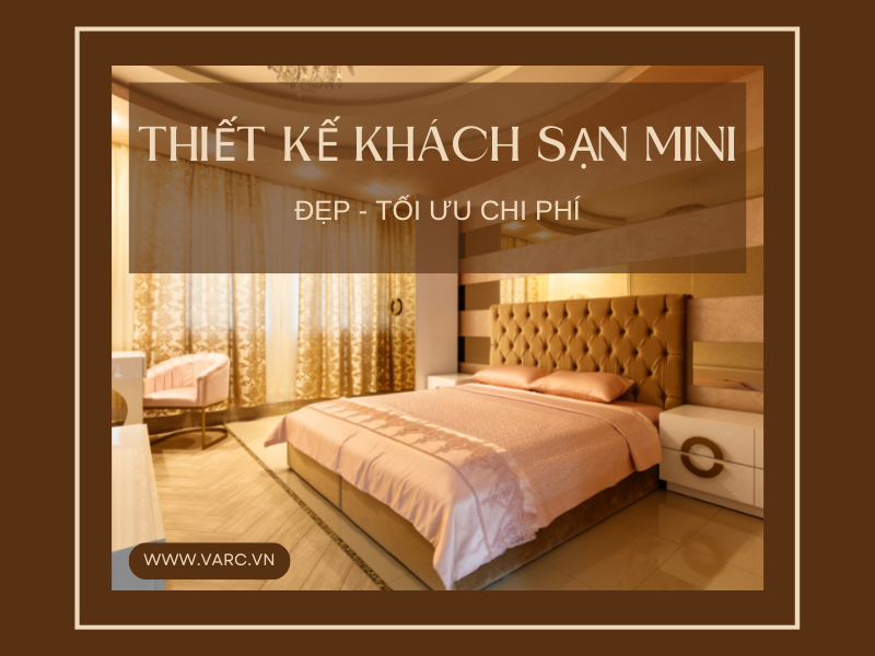 Bí kíp thiết kế khách sạn mini vừa đẹp, lại tối ưu chi phí