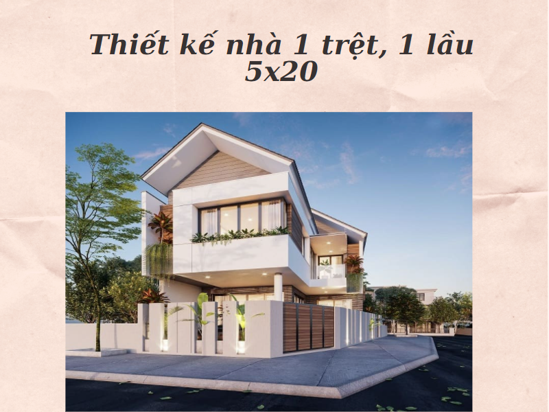 Đón đầu xu hướng thiết kế nhà 1 trệt 1 lầu 5x20 siêu 