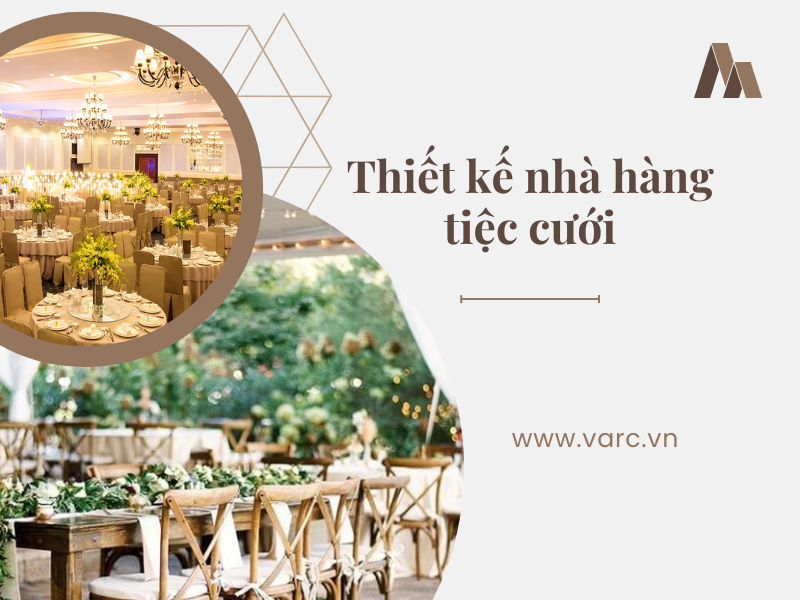 TOP 3 phong cách thiết kế nhà hàng tiệc cưới không bao giờ lỗi mốt