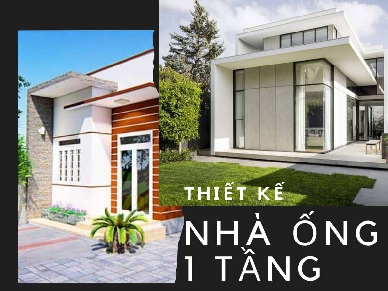 Tham khảo ngay 4 kiểu thiết kế nhà ống 1 tầng đẹp dễ áp dụng