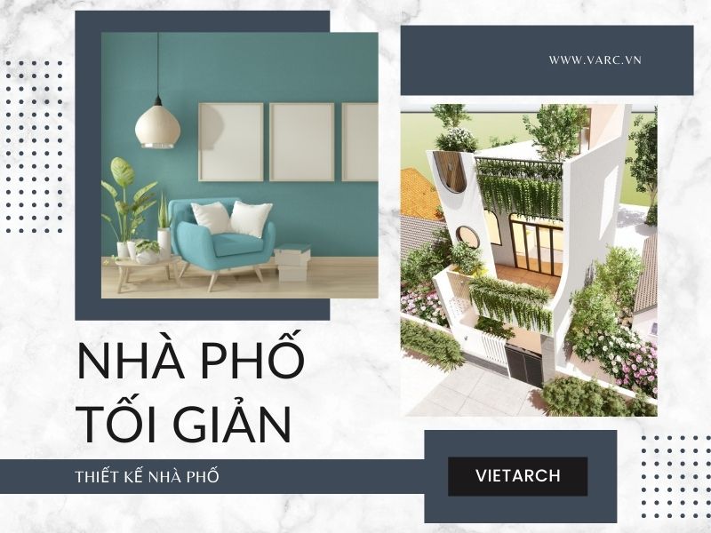 [Xu hướng 2022] Nhà phố tối giản: Ấn tượng từ giản đơn