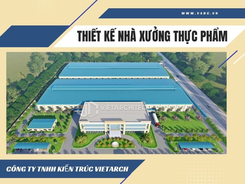 Thiết kế nhà xưởng thực phẩm không thể bỏ qua các tiêu chuẩn này