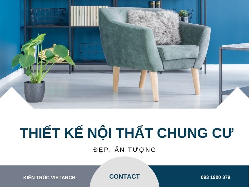 Các phong cách thiết kế nội thất chung cư đẹp, ấn tượng