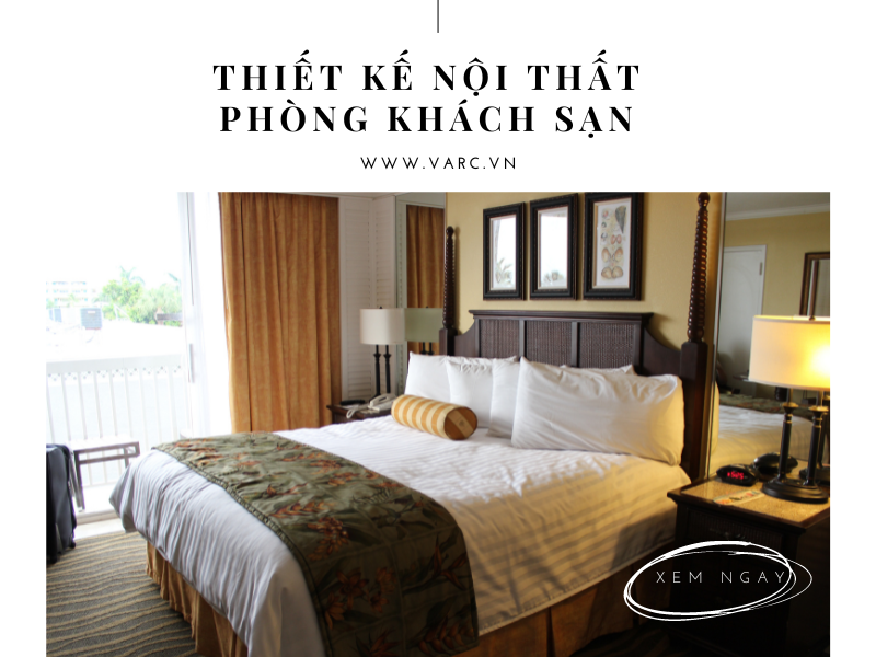 Bí quyết thiết kế nội thất phòng khách sạn “Sang – Xịn – Mịn”