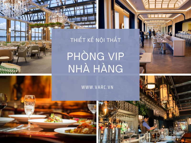 Bí kíp thiết kế nội thất phòng VIP nhà hàng vừa đẹp, vừa sang