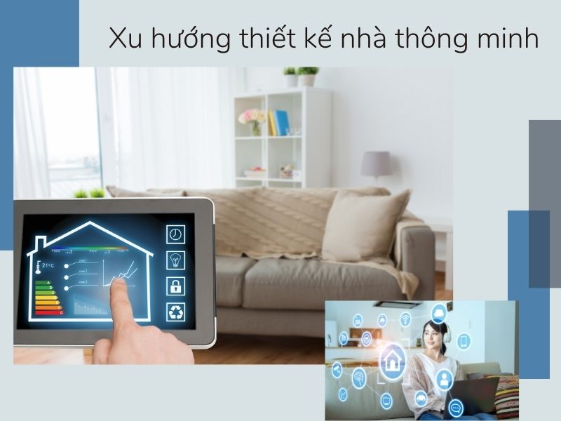 Thiết kế nhà thông minh – Xu hướng thời công nghệ