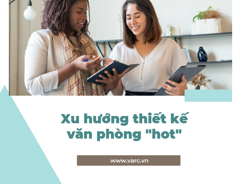 Cập nhật ngay TOP 4 xu hướng thiết kế văn phòng 