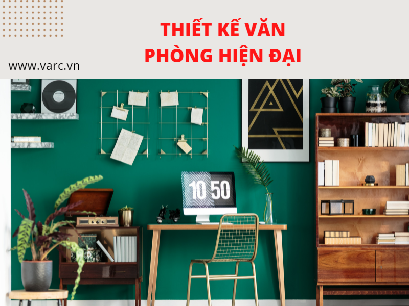 Xu hướng thiết kế văn phòng hiện đại tăng hiệu quả làm việc